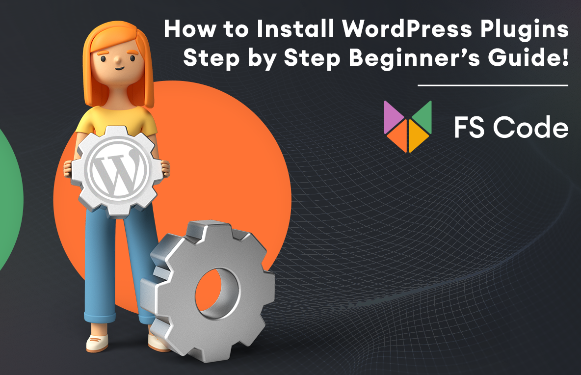 How To Install WordPress Plugins – Step By Step Beginner’s Guide - FS Code